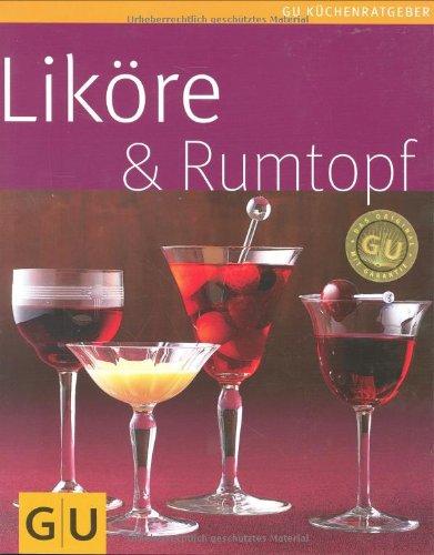 Liköre & Rumtopf (GU KüchenRatgeber)