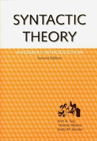 Syntactic Theory: A Formal Introduction, 2nd Edition (CSLI Lecture Notes)