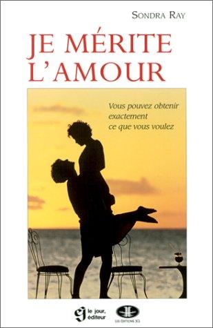 JE MERITE L'AMOUR. Comment la technique des affirmations peut mener à l'accomplissement personnel (Hors Collection)