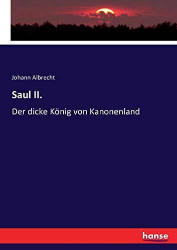 Saul II.: Der dicke König von Kanonenland