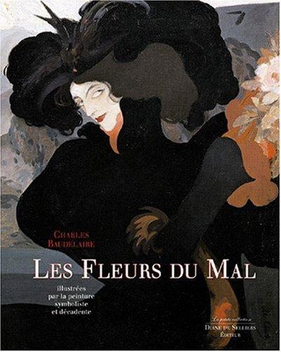 Les fleurs du mal : illustrées par la peinture symboliste et décadente