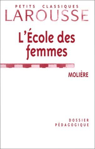 L'Ecole des femmes : Dossier pédagogique (Clalar)