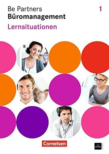 Be Partners - Büromanagement - Allgemeine Ausgabe 2014: 1. Ausbildungsjahr: Lernfelder 1-4 - Lernsituationen: Arbeitsbuch mit CD-ROM