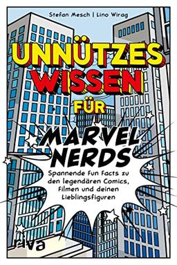 Unnützes Wissen für Marvel-Nerds: Spannende Fun Facts zu den legendären Comics, Filmen und deinen Lieblingsfiguren