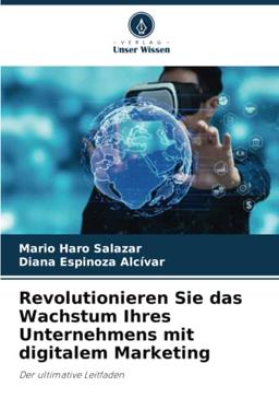 Revolutionieren Sie das Wachstum Ihres Unternehmens mit digitalem Marketing: Der ultimative Leitfaden