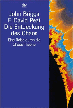 Die Entdeckung des Chaos. Eine Reise durch die Chaos- Theorie.