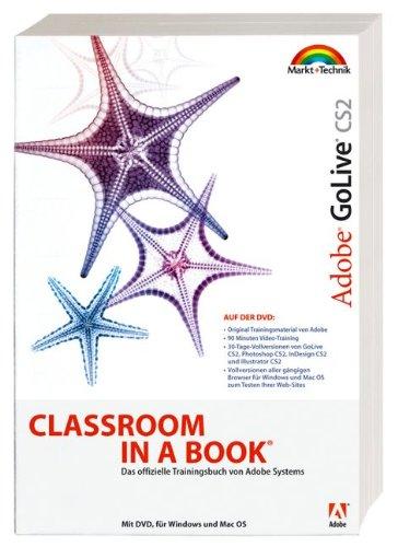 Adobe GoLive CS2 - Mit 60 Minuten Video-Schulung auf DVD!: Das offizielle Trainingsbuch von Adobe Systems - Für Windows und Mac OS - Mit DVD! (Classroom in a Book)