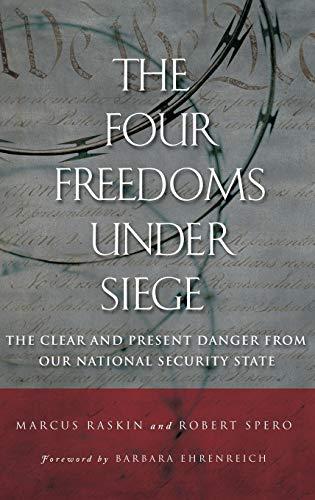 The Four Freedoms under Siege: The Clear and Present Danger from Our National Security State