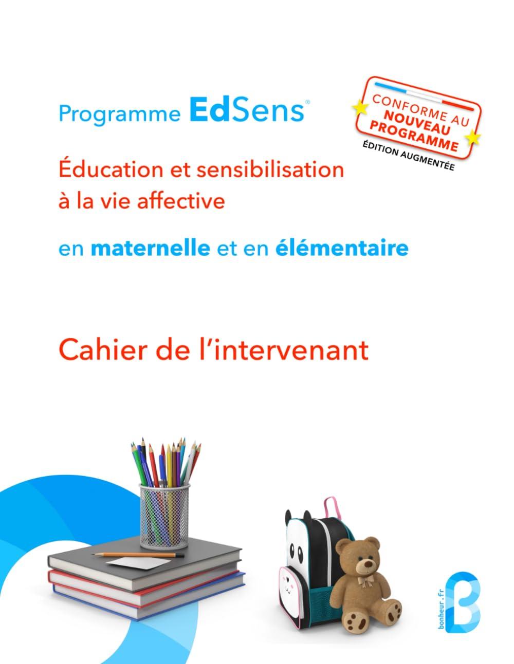 Cahier de l’intervenant en éducation à la vie affective en maternelle et en élémentaire: Programme EdSens®