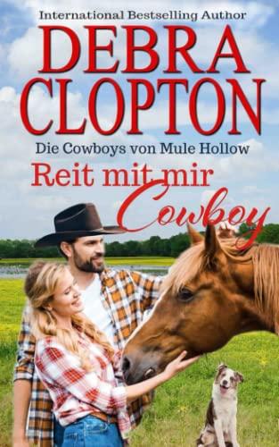 Reit mit mir, Cowboy (Die Cowboys von Mule Hollow Serie, Band 13)