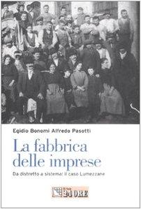 La fabbrica delle imprese. Da distretto a sistema: il caso Lumezzane (Studi)