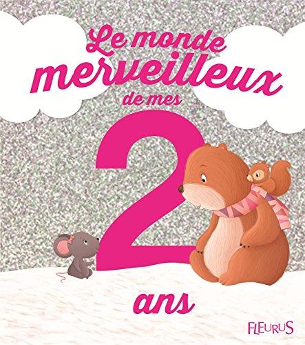 Le monde merveilleux de mes 2 ans : pour les filles