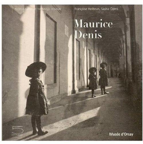 Maurice Denis: Photography at the Musee D'Orsay (Photography at the Mus?e D'Orsay)