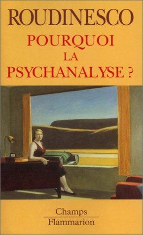 Pourquoi la psychanalyse ?