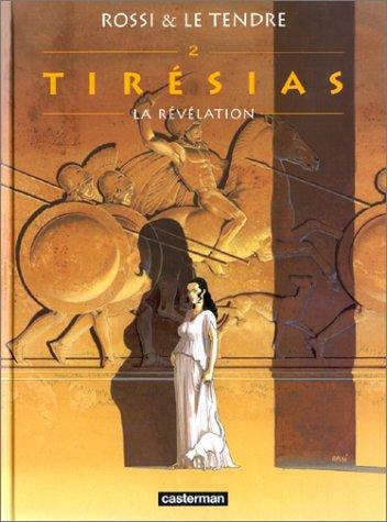 Tirésias. Vol. 2. La révélation