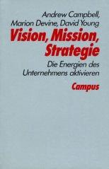 Vision, Mission, Strategie: Die Energie des Unternehmens aktivieren