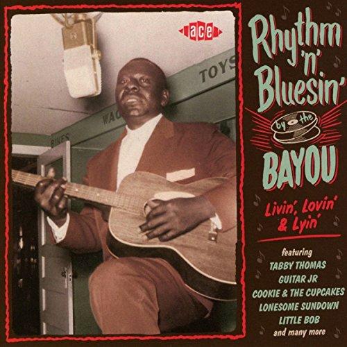 Rhythm 'N' Bluesin' By the Bayou-Livin',Lovin' &