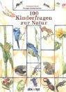 100 Kinderfragen zur Natur