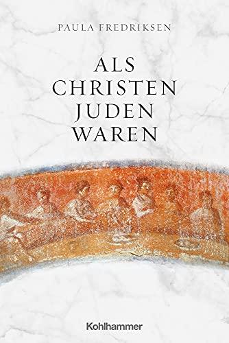 Als Christen Juden waren (Judentum und Christentum, 27, Band 27)