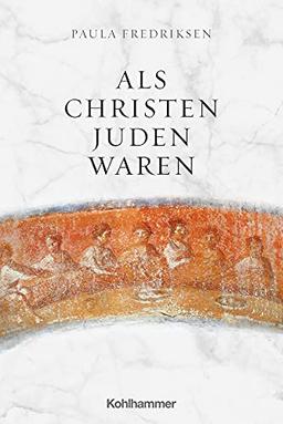 Als Christen Juden waren (Judentum und Christentum, 27, Band 27)