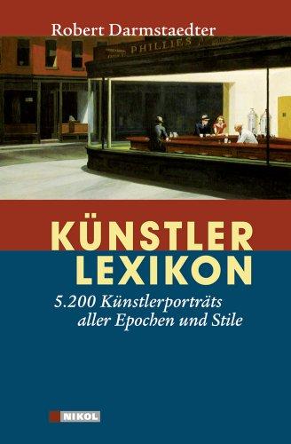 Künstlerlexikon: 5200 Künstlerporträts aller Epochen und Stile