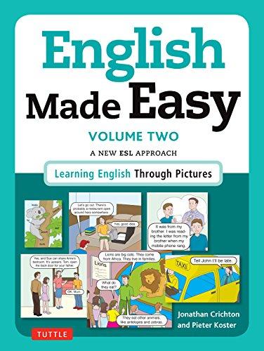 English Made Easy Volume Two: British Edition: A New ESL Approach: Learning English Through Pictures: A New ESL Approach: Learning English Through Pictures: British Edition