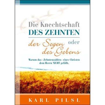 Die Knechtschaft des Zehnten oder der Segen des Gebens