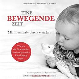 Eine bewegende Zeit: Mit Ihrem Baby durchs erste Jahr