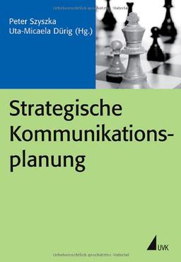 Strategische Kommunikationsplanung (Praxis PR)