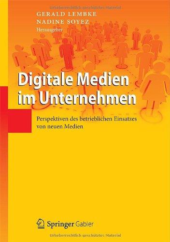 Digitale Medien im Unternehmen: Perspektiven des betrieblichen Einsatzes von neuen Medien