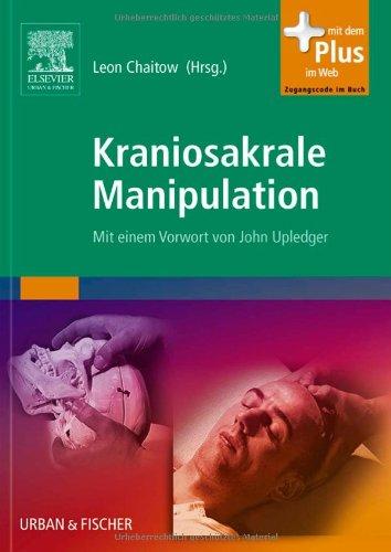 Kraniosakrale Manipulation: Mit einem Vorwort von John Upledger - mit Zugang zum Elsevier-Portal