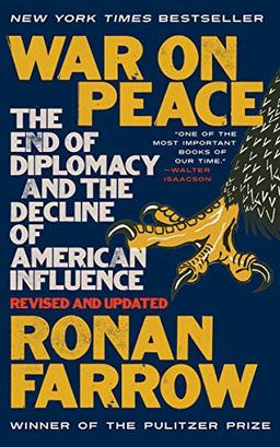 War on Peace: The End of Diplomacy and the Decline of American Influence