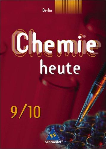 Chemie heute - Sekundarstufe I Ausgabe 2005: Chemie heute SI - Ausgabe 2006 für Berlin: Schülerband 9 / 10