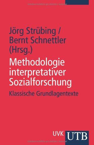 Methodologie interpretativer Sozialforschung: Klassische Grundlagentexte (Uni-Taschenbücher S)