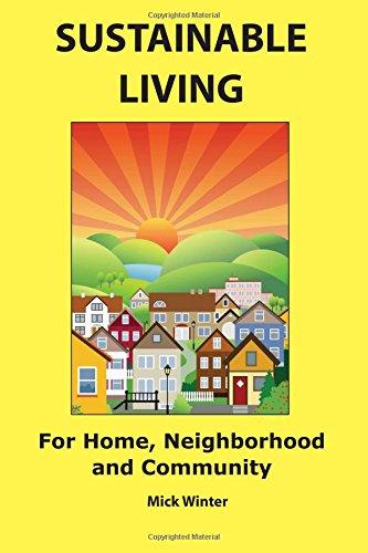 Sustainable Living: For Home, Neighborhood and Community