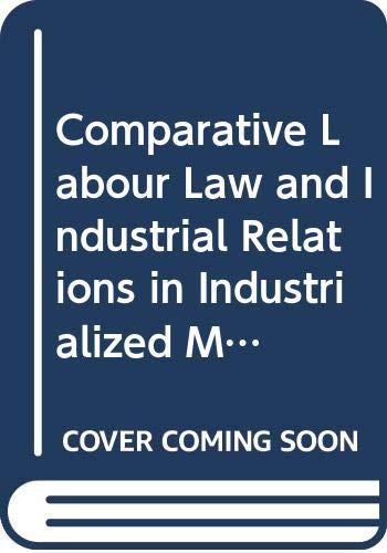 Comparative Labour Law and Industrial Relations in Industrialized Market Economies