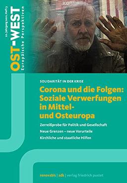 Corona und die Folgen: Soziale Verwerfungen in Mittel- und Osteuropa: Zerreißprobe für Politik und Gesellschaft. Neue Grenzen - neue Vorurteile. ... Hilfen. (OST-WEST. Europäische Perspektiven)