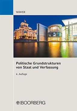 Politische Grundstrukturen von Staat und Verfassung