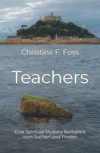 Teachers: Eine Spiritual Mystery Romance vom Suchen und Finden