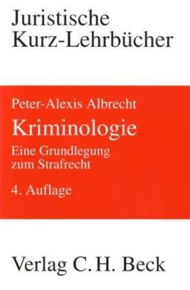 Kriminologie: Eine Grundlegung zum Strafrecht