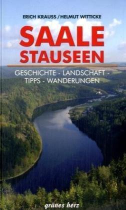 Regionalführer Saalestauseen: Geschichte - Landschaft - Tipps- Wanderungen