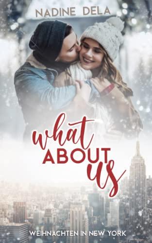 What About Us: Ein New York Liebesroman