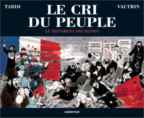 Le cri du peuple. Vol. 4. Le testament des ruines