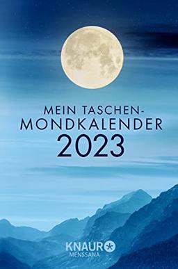 Mein Taschen-Mondkalender 2023: Taschenkalender m. Wochenplaner, m. allen Informationen zu Mondeinflüssen & Ferienterminen, Jahresübersichten 2023/2024, viel Platz für Notizen, m. Lesebändchen