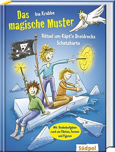 Das magische Muster - Rätsel um Käpt'n Dreidrecks  Schatzkarte (Magischer Mathe-Spaß)