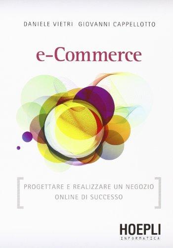 E-commerce. Progettare e realizzare un negozio online di successo