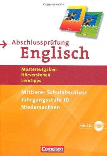 Abschlussprüfung Englisch - English G 21 - Sekundarstufe I - Niedersachsen: 10. Schuljahr - Musterprüfungen, Lerntipps (Mittlerer Abschluss): Arbeitsheft mit Lösungsheft und Hör-CD