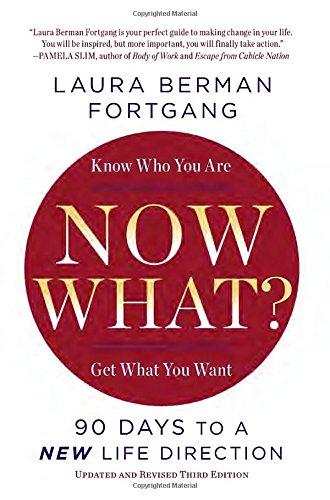 Now What? Revised Edition: 90 Days to a New Life Direction