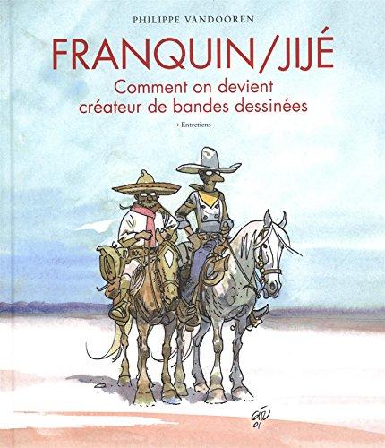 Franquin, Jijé : comment on devient créateur de bandes dessinées : entretiens