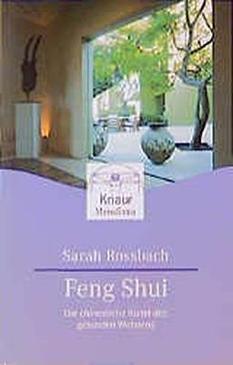 Feng Shui: Die chinesische Kunst des gesunden Wohnens (Knaur. MensSana)